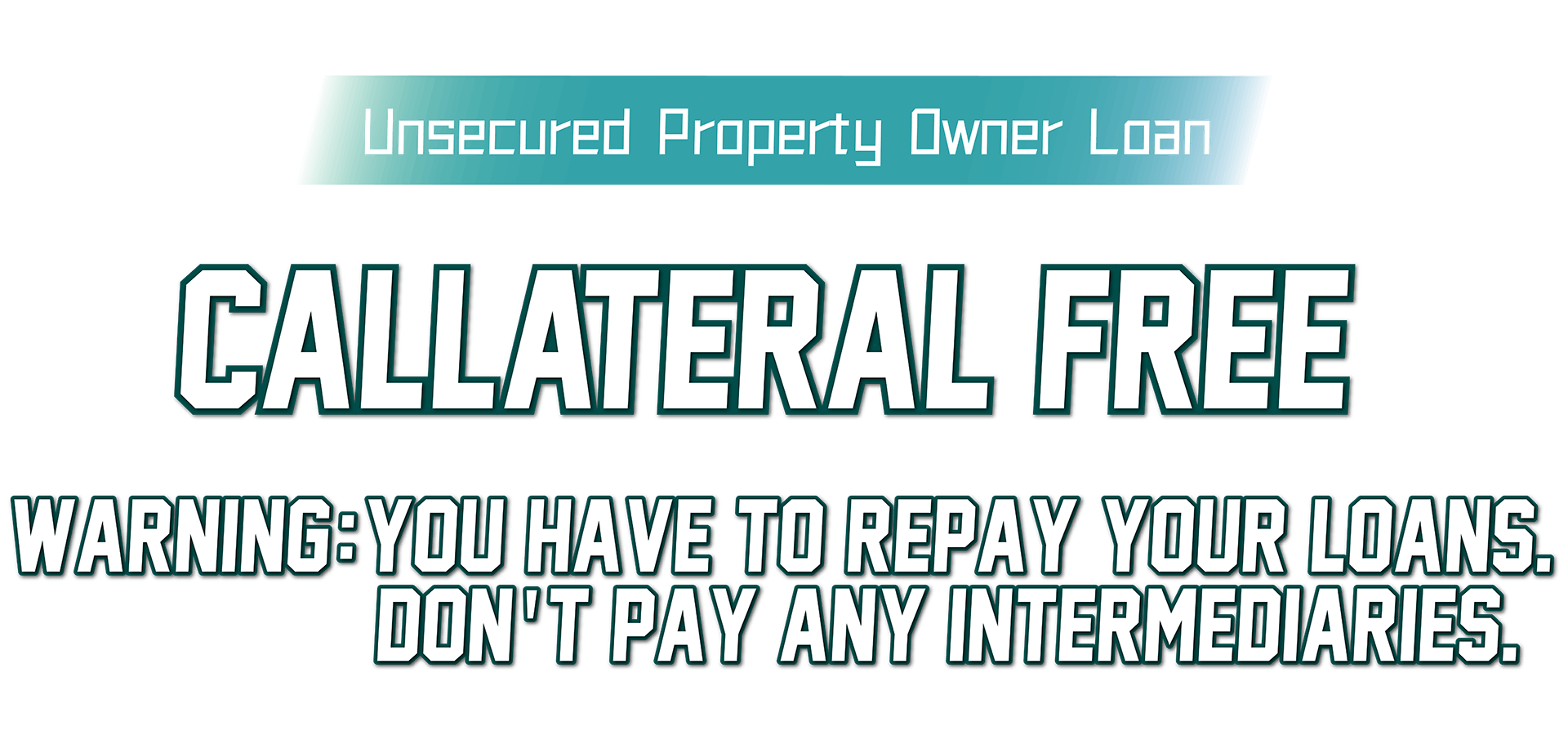 Warning: You have to repay your loans. Don't pay any intermediaries.